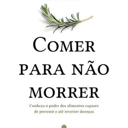 COMER PARA NÃO MORRER