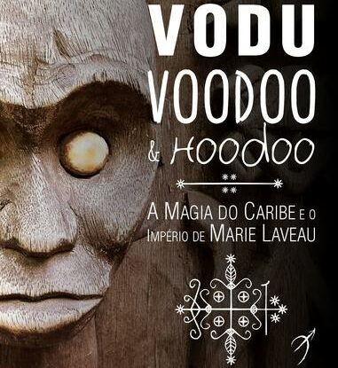 VODU, VOODOO E HOODOO