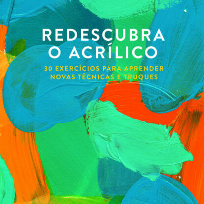 REDESCUBRA O ACRÍLICO