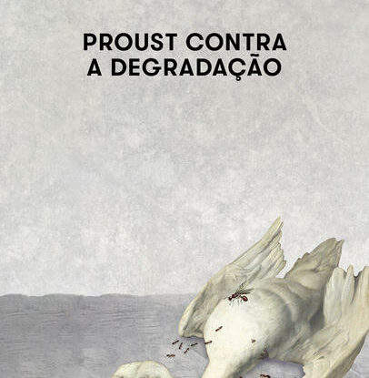 Proust contra a degradação