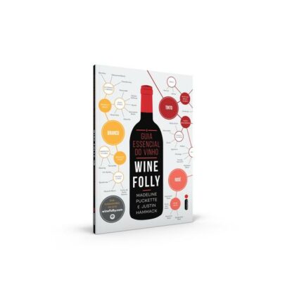 O Guia Essencial do Vinho: Wine Folly