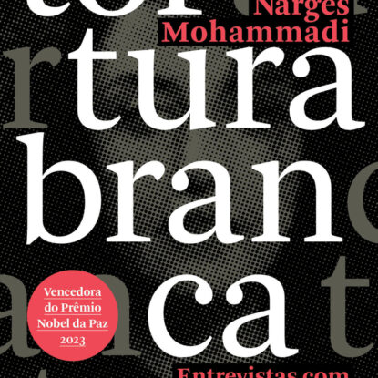 Tortura branca: entrevistas com prisioneiras iranianas