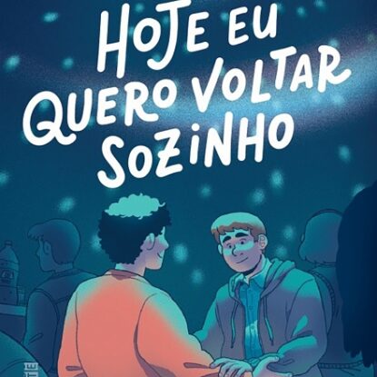 HOJE EU QUERO VOLTAR SOZINHO VOL. 1