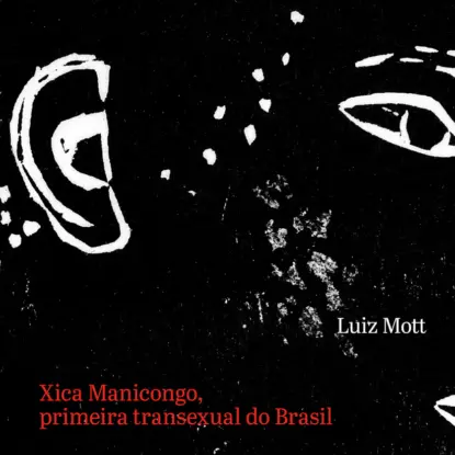 Xica Manicongo, primeira transexual do Brasil