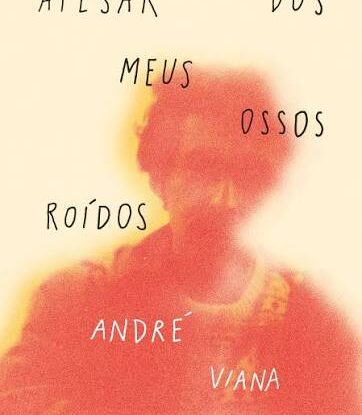 Apesar dos meus ossos roídos